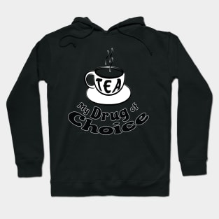 Tea is my drug of choice - Tea Lover Hoodie